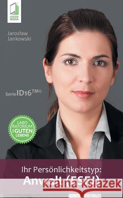 Ihr Persönlichkeitstyp - Anwalt (ESFJ) Jankowski, Jaroslaw 9788379811175 Logos Media - książka