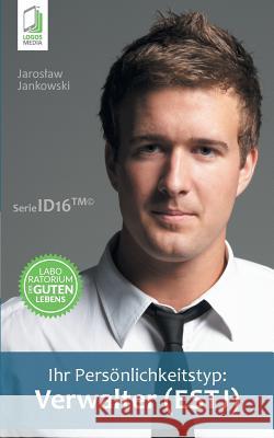 Ihr Persönlichkeitstyp - Verwalter (ESTJ) Jaroslaw Jankowski 9788379811595 Logos Media - książka