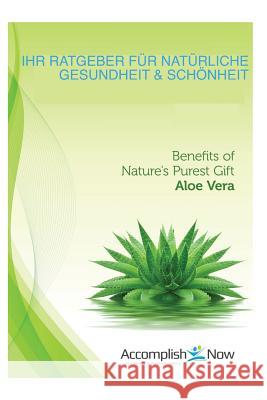 Ihr Ratgeber fuer Natürliche Gesundheit & Schönheit: Benefits of Nature's Purest Gift, Aloe Vera Porter, Elke 9781518899966 Createspace - książka