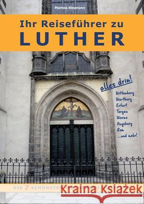 Ihr Reiseführer zu Luther: Die 7 schönsten Wochenend-Ausflüge Hinzmann, Martina 9783743117150 Books on Demand - książka