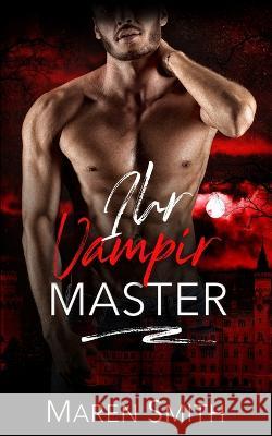 Ihr Vampir Master Maren Smith 9781636939803 Midnight Romance, LLC - książka