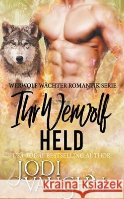 Ihr Werwolf Held Jodi Vaughn 9781393751939 Jodi Vaughn - książka