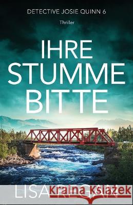 Ihre stumme Bitte: Thriller Lisa Regan, Reinhard Ferstl 9781803148557 Bookouture - książka