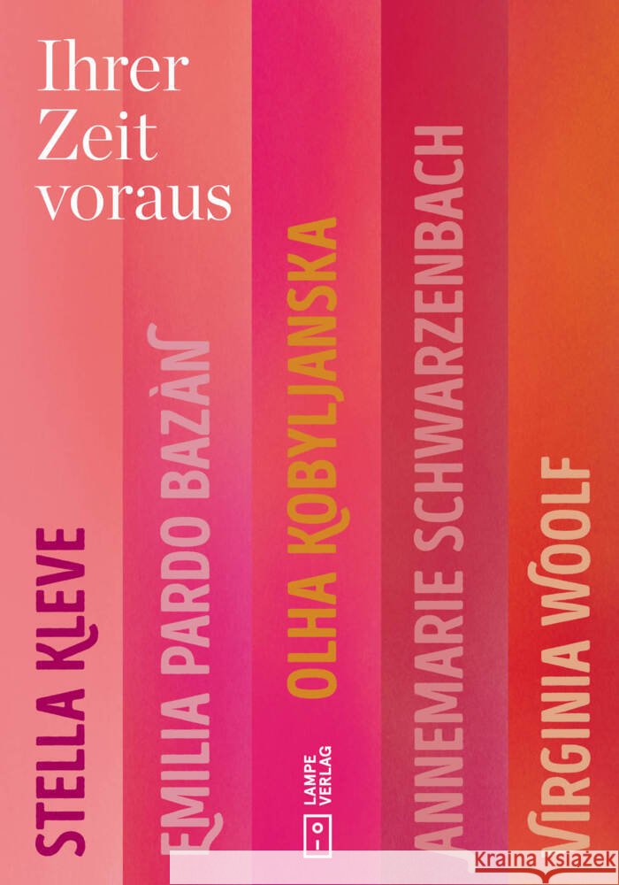 Ihrer Zeit voraus, m. 1 Buch, m. 1 Buch, m. 1 Buch, m. 1 Buch, m. 1 Buch Schwarzenbach, Annemarie, Pardo Bazán, Emilia, Kleve, Stella 9783912277203 Lampe - książka