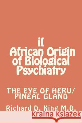 iI African Origin of Biological Psychiatry King M. D., Richard D. 9781475088311 Createspace - książka