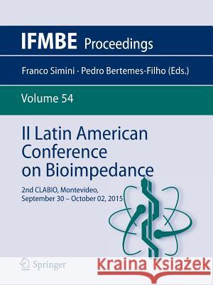 II Latin American Conference on Bioimpedance: 2nd Clabio, Montevideo, September 30 - October 02, 2015 Simini, Franco 9789812879264 Springer - książka