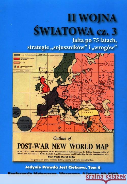 II Wojna Światowa cz.3. Jałta po 75 latach...  9788395834400 CEIR - książka