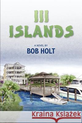 III Islands Bob Holt 9781470122591 Createspace - książka