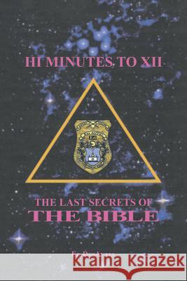 III Minutes to XII: The Last Secrets of the Bible Ed Desautel 9781641382519 Page Publishing, Inc. - książka