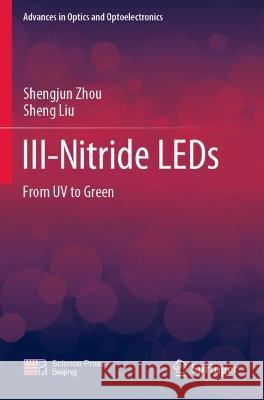 III-Nitride LEDs Shengjun Zhou, Sheng Liu 9789811904387 Springer Nature Singapore - książka