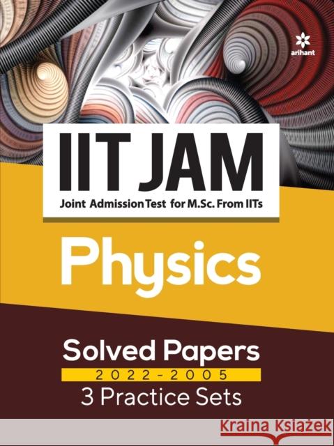 IIT JAM Physics Solved Papers (2022-2005) and 3 Practice Sets Atique Hasan   9789326194457 Arihant Publication India Limited - książka