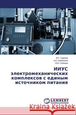 IIUS elektromekhanicheskikh kompleksov s edinym istochnikom pitaniya Garipov V. K. 9783659666285 LAP Lambert Academic Publishing - książka