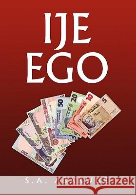 Ije Ego S. a. Abakwue 9781456889494 Xlibris Corporation - książka