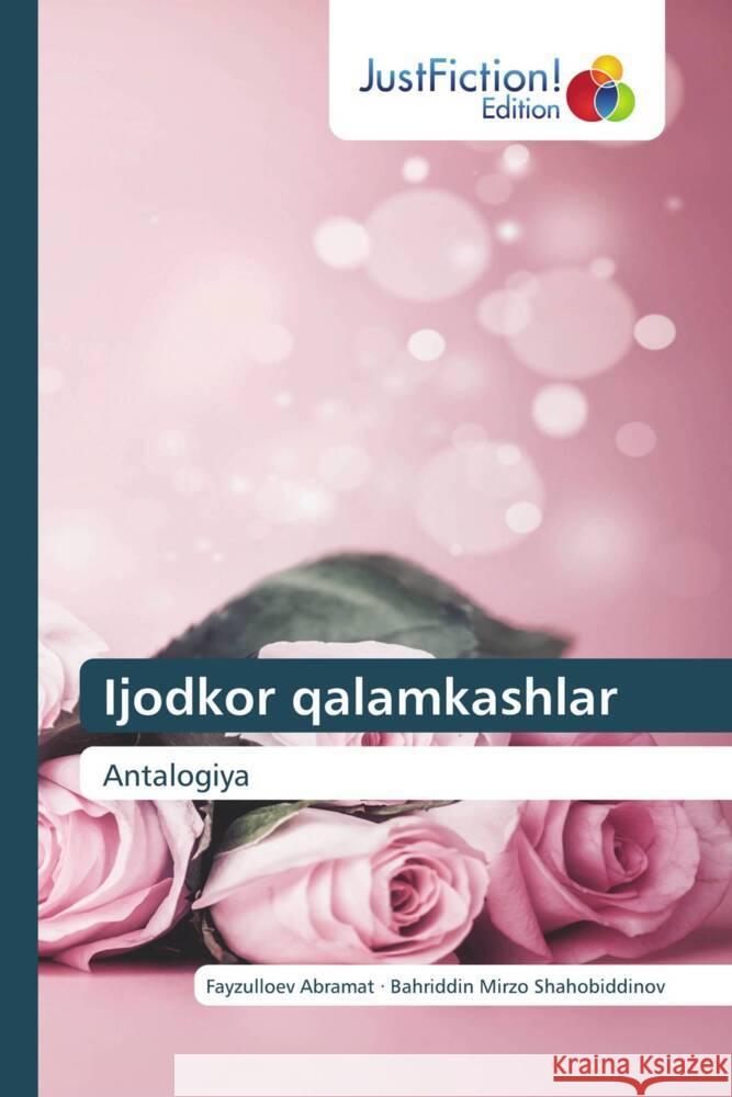 Ijodkor qalamkashlar Abramat, Fayzulloev, Shahobiddinov, Bahriddin Mirzo 9786206748465 JustFiction Edition - książka