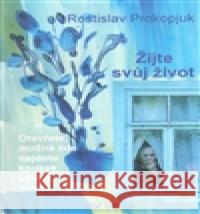 Žijte svůj život Rostislav Prokopjuk 9788026011620 Centrum zdraví Aura - książka
