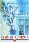 Žijte svůj život Rostislav Prokopjuk 9788026011620 Centrum zdraví Aura