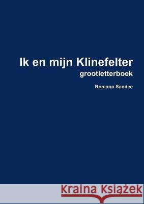 Ik en mijn Klinefelter - grootletterboek Romano Sandee 9789081255622 Romano Sandee - książka