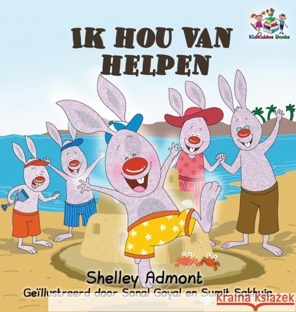 Ik hou van helpen: I Love to Help - Dutch language Children's Books Admont, Shelley 9781525903380 Kidkiddos Books Ltd. - książka