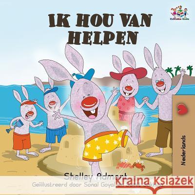 Ik hou van helpen: I Love to Help - Dutch language Children's Books Shelley Admont Kidkiddos Books 9781525912146 Kidkiddos Books Ltd. - książka