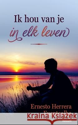 Ik hou van je in elk leven Ernesto Herrer 9783991463634 Novum Pro - książka