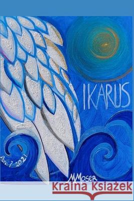 Ikarus Monica Moser   9798734205853 Independently Published - książka