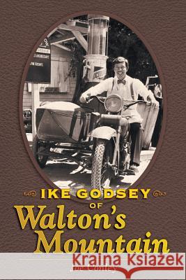 Ike Godsey of Walton's Mountain Joe Conley 9781593935085 Bearmanor Media - książka