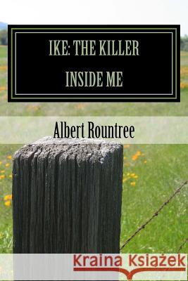 Ike: The Killer Inside Me Albert E. Rountre 9781492105091 Createspace - książka