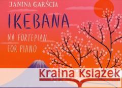 Ikebana op. 70 na fortepian Janina Garścia 9790274031466 Polskie Wydawnictwo Muzyczne - książka