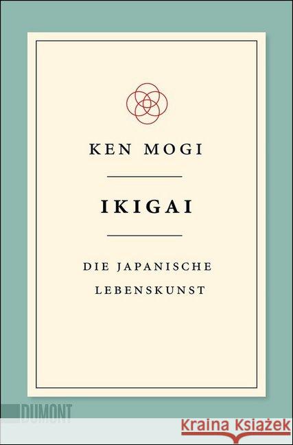 Ikigai : Die japanische Lebenskunst Mogi, Ken 9783832165161 DuMont Buchverlag - książka