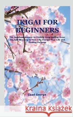 Ikigai for Beginners Zaad George   9798889861676 Notion Press - książka