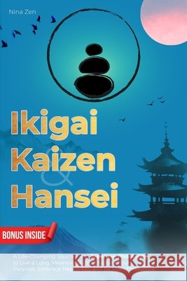 Ikigai, Kaizen & Hansei Nina Zen 9781068193415 Zeninks Publishing - książka