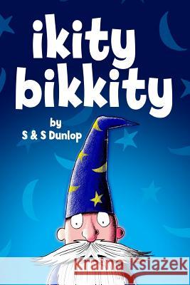 ikity bikkity: The Wizard who colored the world Dunlop, Steve 9781514218884 Createspace - książka
