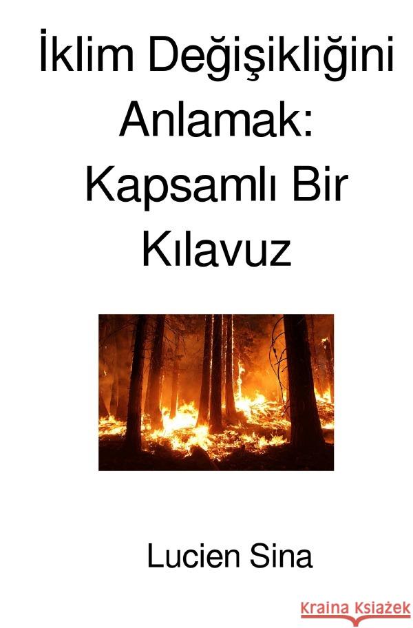 Iklim Degisikligini Anlamak: Kapsamli Bir Kilavuz Sina, Lucien 9783759893765 epubli - książka