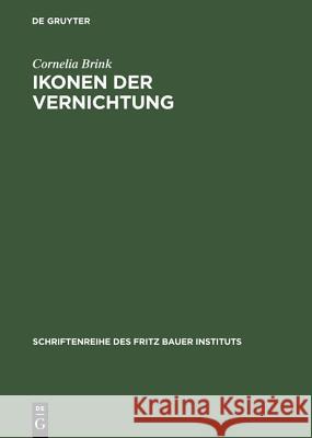 Ikonen der Vernichtung Cornelia Brink 9783050032115 Walter de Gruyter - książka