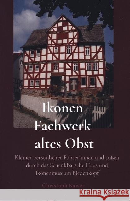 Ikonen Fachwerk altes Obst Kaiser, Christoph 9789403623382 Bookmundo - książka