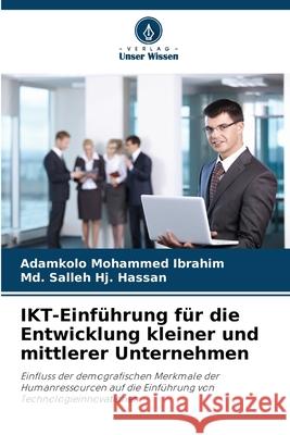 IKT-Einf?hrung f?r die Entwicklung kleiner und mittlerer Unternehmen Adamkolo Mohammed Ibrahim MD Salleh Hj Hassan 9786207570683 Verlag Unser Wissen - książka