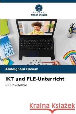 IKT und FLE-Unterricht Abdelghani Qasem   9786205101087 Verlag Unser Wissen - książka