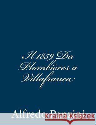 Il 1859 Da Plombières a Villafranca Panzini, Alfredo 9781481123662 Createspace - książka