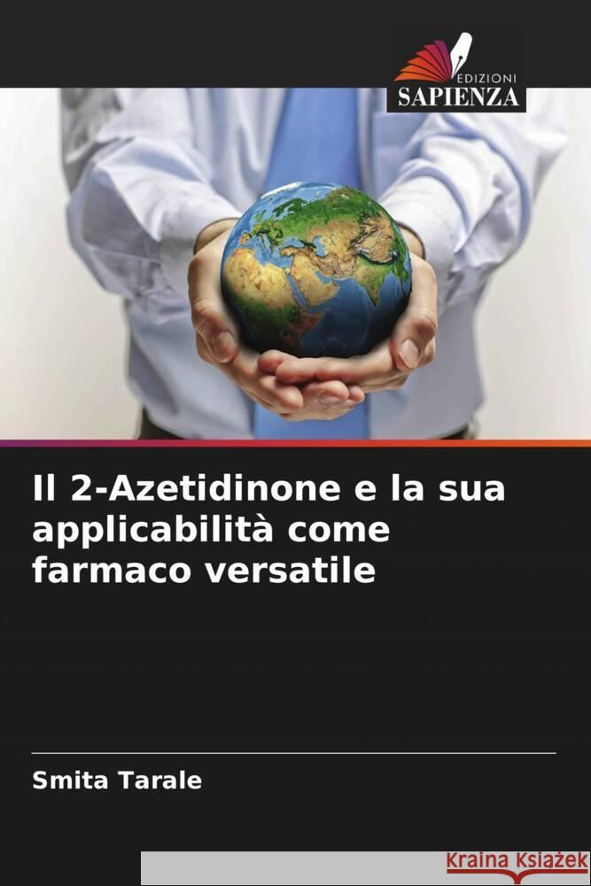 Il 2-Azetidinone e la sua applicabilità come farmaco versatile Tarale, Smita 9786207086351 Edizioni Sapienza - książka