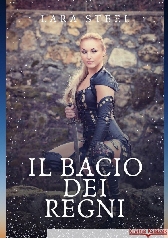 Il Bacio dei Regni Steel, Lara 9783384126993 Lara Steele - książka