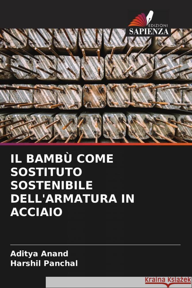 Il Bamb? Come Sostituto Sostenibile Dell'armatura in Acciaio Aditya Anand Harshil Panchal 9786207289769 Edizioni Sapienza - książka