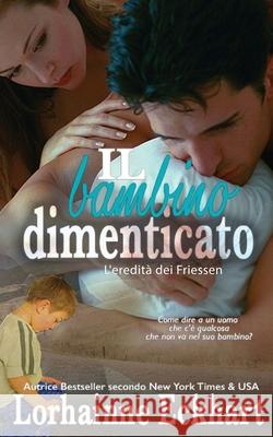 Il Bambino Dimenticato Lorhainne Eckhart, Elena Selmi, Eugenia Franzoni 9781989698730 Lorhainne Eckhart - książka