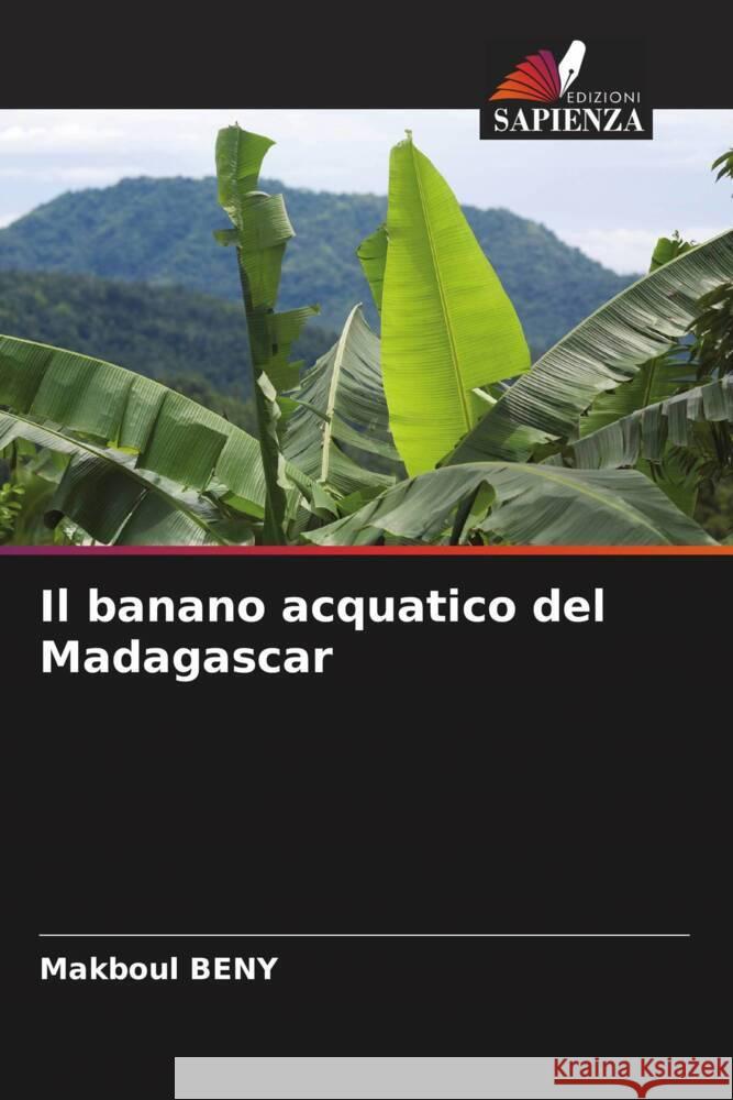 Il banano acquatico del Madagascar Beny, Makboul 9786204435510 Edizioni Sapienza - książka