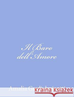 Il Baro dell'Amore Guglielminetti, Amalia 9781480172739 Createspace - książka