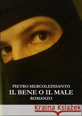 Il bene o il male Pietro Mercoledisanto 9780244860592 Lulu.com - książka