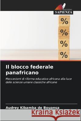 Il blocco federale panafricano Audrey Kibamba de Bouansa   9786206003694 Edizioni Sapienza - książka