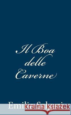 Il Boa delle Caverne Salgari, Emilio 9781482797220 Createspace - książka