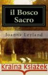 il bosco sacro Tutino, Alfredo 9781492761945 Createspace