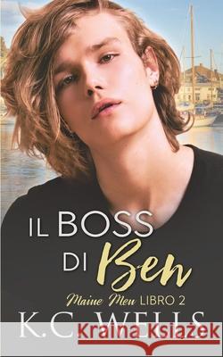 Il boss di Ben Meredith Russell, Alessandra Magagnato, Nela Banti 9781913843762 K.C. Wells - książka