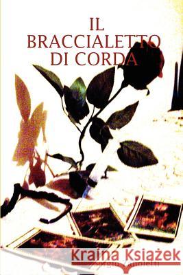 IL Braccialetto DI Corda Sergio Zanoletti 9781847533173 Lulu.com - książka